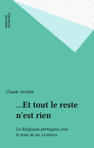 Et tout le reste n'est rien. La religieuse portugaise avec le texte de ses lettres