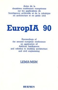  Anonyme - EuropIA 90 : actes de la deuxième conférence européenne sur les applications de l'intelligence artificielle et de la robotique en architecture.....