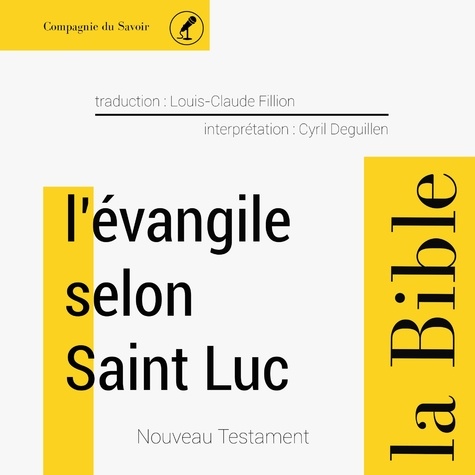  Anonyme et Cyril Deguillen - Évangile selon Saint Luc.