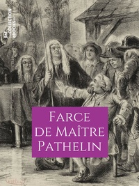  Anonyme - Farce de Maître Pierre Pathelin.