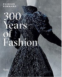  Anonyme - Fashion Forward - 300 Years of Fashion.
