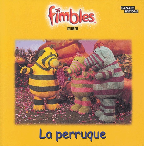  Anonyme - Fimbles  : La perruque.