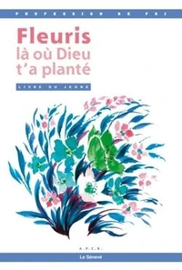 Fleuris là où Dieu t'a planté