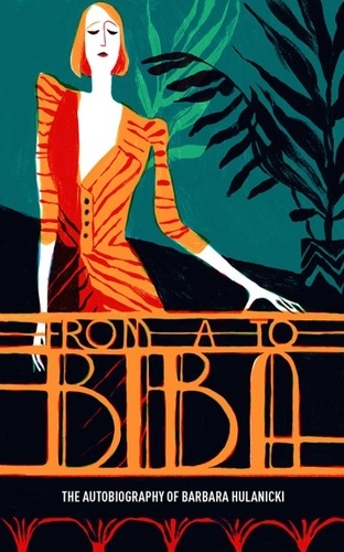  Anonyme - From a to Biba - The autobiography of Barbara Hulanicki.