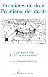 FRONTIERES DU DROIT FRONTIERES DES DROITS. L'introuvable statut de la zone internationale
