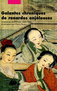  Anonyme - Galantes chroniques de renardes enjôleuses - Féérie érotique et morale des Qing.