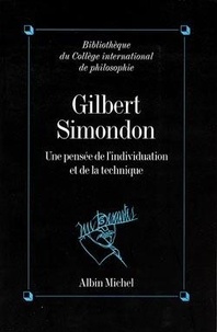  Anonyme - Gilbert Simondon - Une pensée de l'individualisation et de la technique, colloque international, 1992.