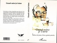  Anonyme - Grand-Mere, Je T'Aime : Lettres De Jeunes.
