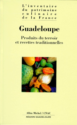  Anonyme - Guadeloupe. Produits Du Terroir Et Recettes Traditionnelles.