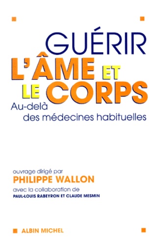  Anonyme - Guerir L'Ame Et Le Corps. Au-Dela Des Medecines Habituelles.