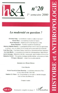 Histoire & Anthropologie N° 20 1er Semestre 2000 : La Modernite En Question ?