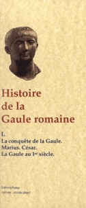  Anonyme - Histoire de la Gaulle romaine Tome 1 : La conquête romaine. Les empereurs du Ier siècle.