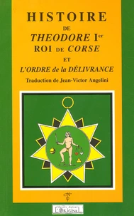 Histoire de Théodore Ier roi de Corse : et l'ordre de la Délivrance