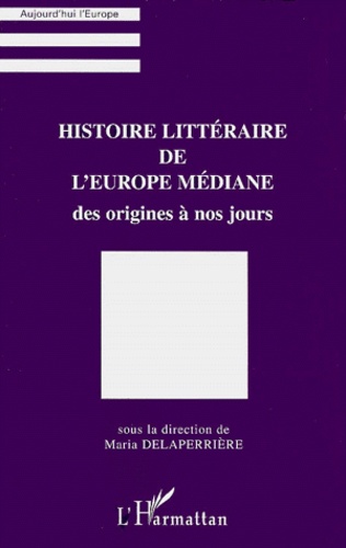  Anonyme - Histoire Litteraire De L'Europe Mediane. Des Origines A Nos Jours.