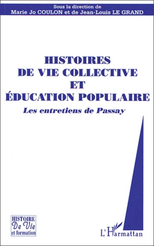  Anonyme - Histoires De Vie Collective Et Education Populaire. Les Entretiens De Passay.