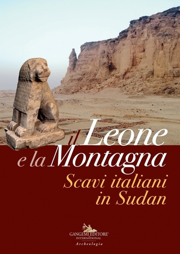  Anonyme - Il leone e la montagna. Scavi italiani in Sudan.