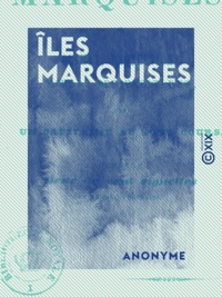  Anonyme - Îles Marquises - Climat, productions, mœurs des habitants.