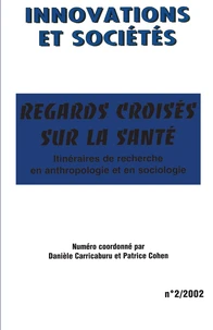 Innovations Et Societes N° 2/2002 : Regards Croises Sur La Sante. Itineraires De Recherche En Anthropologie Et En Sociologie
