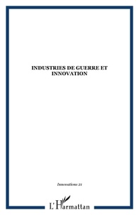  Anonyme - Innovations N° 21 : Industries de guerre et innovation.