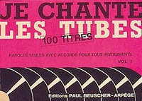 Je Chante Les Tubes. Tome 1