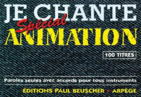 Anonyme - Je Chante "Special" Animation. 100 Titres.