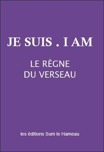  Anonyme - Je suis "I am" - Le règne du verseau.