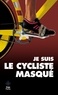 Anonyme et cy Cy masque - Je suis le cycliste masqué.