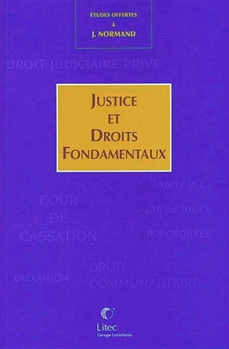  Anonyme - Justice et droits fondamentaux - Etudes offertes à Jacques Normand.