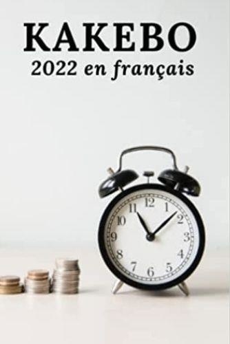  Anonyme - Kakebo 2022 en français - Agenda à compléter pour tenir son budget mois par mois | Cahier de compte familial ou personnel pour.