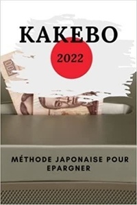  Anonyme - Kakebo 2022 - Méthode Japonaise pour Epargner - Agenda à compléter pour tenir son budget mois par mois | Cahier de compte familial ou personnel pour.