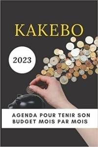  Anonyme - Kakebo 2023 - Agenda pour tenir son budget mois par mois - Agenda à compléter pour tenir son budget mois par mois | Cahier de compte familial ou ... | La métho.