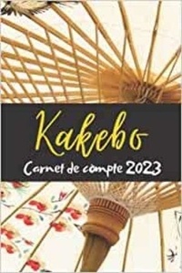  Anonyme - Kakebo carnet de compte 2023 - Agenda à compléter pour tenir son budget mois par mois | Cahier de compte familial ou personnel.