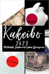  Anonyme - Kakeibo 2023 en français - Méthode Japonaise pour Epargner - Agenda à compléter pour tenir son budget mois par mois | Cahier de compte familial ou ... | La métho.