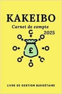  Anonyme - Kakeibo carnet de compte 2025 - Livre de gestion budgétaire - Agenda à compléter pour tenir son budget mois par mois | Cahier de compte familial ou ... | La métho.