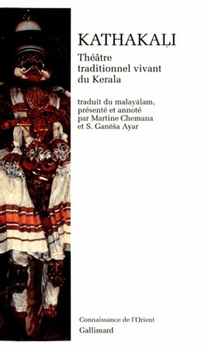  Anonyme et Martine Chemana - KathakaÖli - Théâtre traditionnel vivant du Kerala.