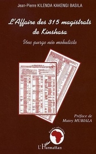  Anonyme - L'affaire des 315 magistrats de Kinshasa. - Une purge néo-mobutiste.