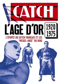 L'âge d'or du catch français