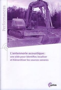  Anonyme - L'antennerie acoustique : une aide pour identifier, localiser et hierarchiser les sources sonores (c - Une aide pour identifier, localiser et hiérarchiser les sources sonores.