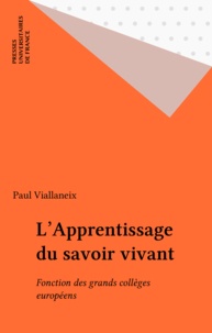  Anonyme - L'apprentissage du savoir vivant - Fonction des grands collèges européens, [colloque, Paris, 1993].