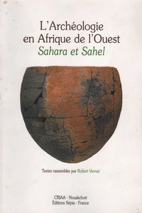 L'Archeologie En Afrique De L'Ouest. Sahara Et Sahel