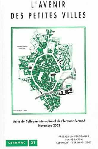  Anonyme - L'avenir des petites villes - Actes du colloque international de Clermont-Ferrand, 20 et 21 novembre 2002.
