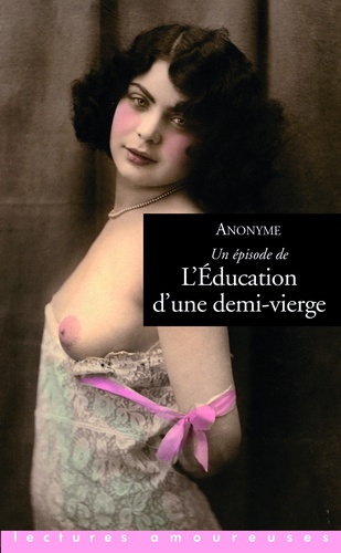  Anonyme - L'éducation d'une demi-vierge - Select Luxure ou Variations sur toute la Lyre.