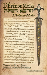  Anonyme - L'épée de Moïse, H'arba de-Moshe - Traité de Magie Juive.