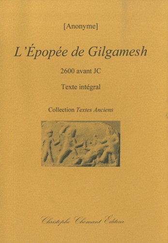 L'Epopée de Gilgamesh. 2600 avant JC