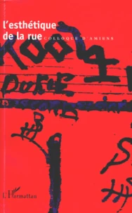 L'Esthetique De La Rue. Colloques D'Amiens