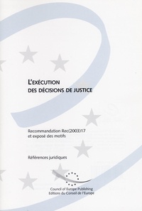  Anonyme - L'exécution des décisions de justice - Recommandation (2003)17 et exposé des motifs.