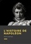 L'histoire de Napoléon. Édition Numérique