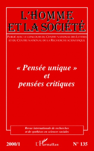  Anonyme - L'Homme Et La Societe N° 135 2000/1 : Pensee Unique Et Pensees Critiques.