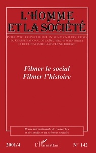  Anonyme - L'Homme Et La Societe N° 142 2001/4 : Filmer Le Social, Filmer L'Histoire.