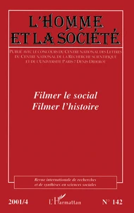 L'Homme Et La Societe N° 142 2001/4 : Filmer Le Social, Filmer L'Histoire